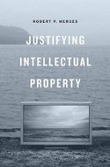 justifying-intellectual-property-robert-p-merges-hardcover-cover-art